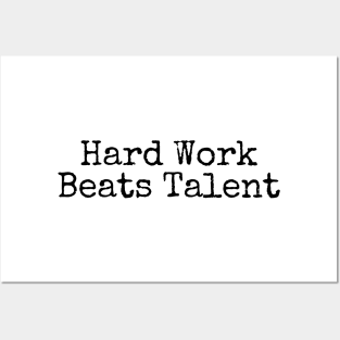 Hard Work Beats Talent - Motivational and Inspiring Work Quotes Posters and Art